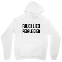 Fauci Lied People Died Unisex Hoodie | Artistshot