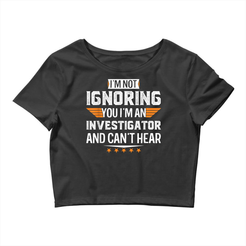 I’m An Investigator And Can’t Hear Dad Mom Christmas T Shirt Crop Top by vazwttopperve | Artistshot