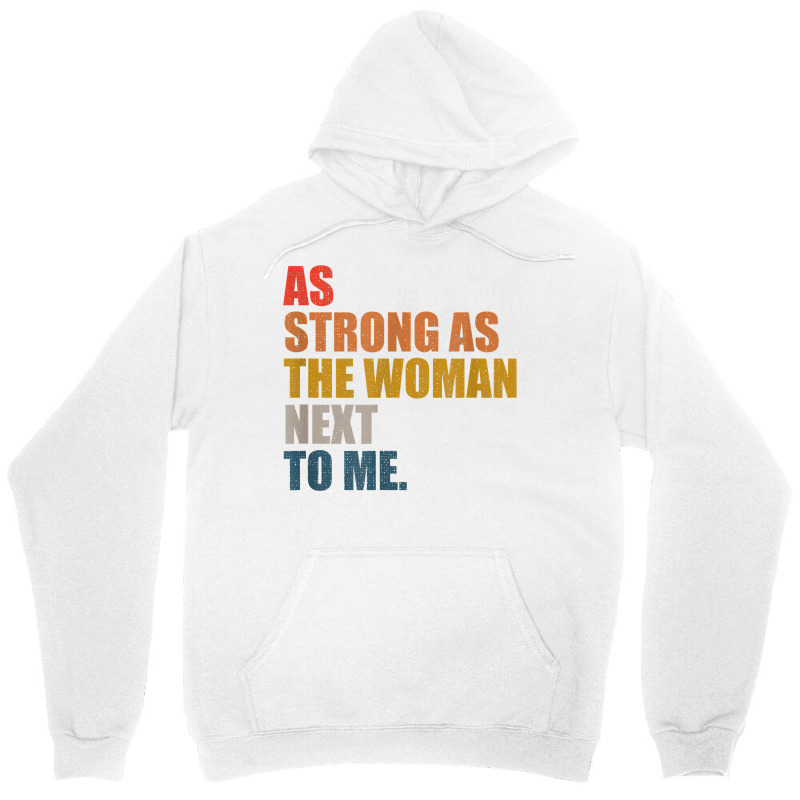 As Strong As The Woman Next To Me, Vintage Retro T Shirt Unisex Hoodie by manviwadlington | Artistshot