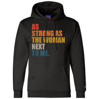 As Strong As The Woman Next To Me, Vintage Retro T Shirt Champion Hoodie | Artistshot