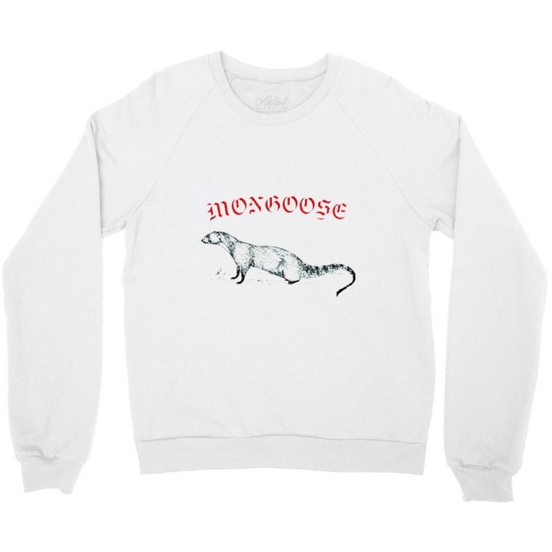 Mongoose, Bitey Sneak Boi Fan Design Crewneck Sweatshirt by siapasidia | Artistshot