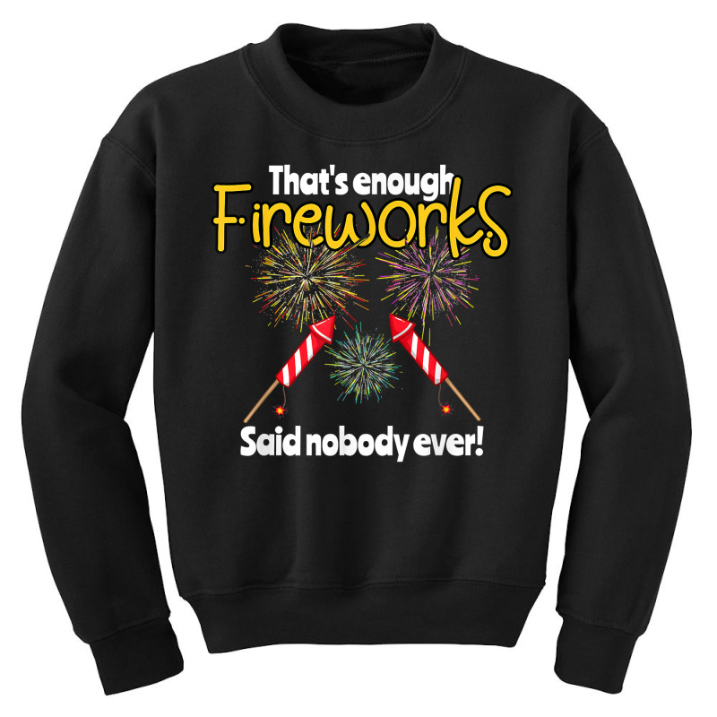 Firework Pyrotechnic Gift Pyrotechnician Pyro T Shirt Youth Sweatshirt by johnjosephmenk | Artistshot