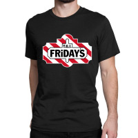 T.g.i. Friday's Classic T-shirt | Artistshot