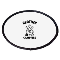 Brother Of The Campfire Funny Camping Quote Oval Patch | Artistshot