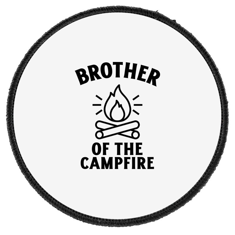 Brother Of The Campfire Funny Camping Quote Round Patch | Artistshot