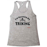 Rather Trike Recumbent Tee Shirt Racerback Tank | Artistshot