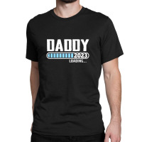 Mens New Dad 1st Time Dad Est 2023 Promoted To Daddy 2023 Father Classic T-shirt | Artistshot