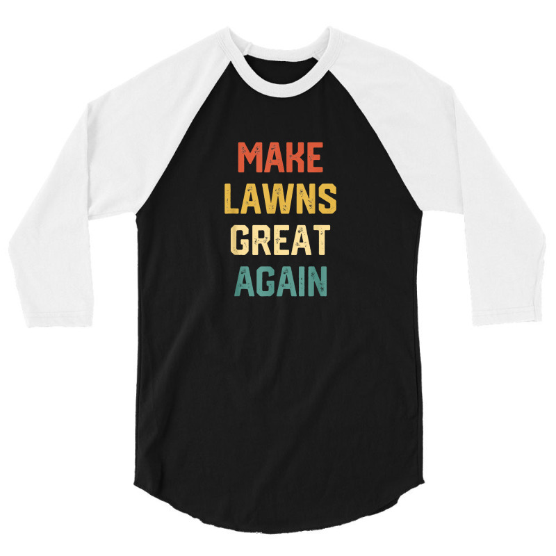 Vintage Make Lawns Great Again Shirt Lawn Mowing Dad 3/4 Sleeve Shirt | Artistshot