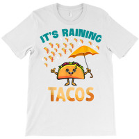 It Is Raining Tacos Funny Taco Kids Girls Boys Gift T Shirt T-shirt | Artistshot