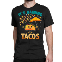 It Is Raining Tacos Funny Taco Kids Girls Boys Gift T Shirt Classic T-shirt | Artistshot