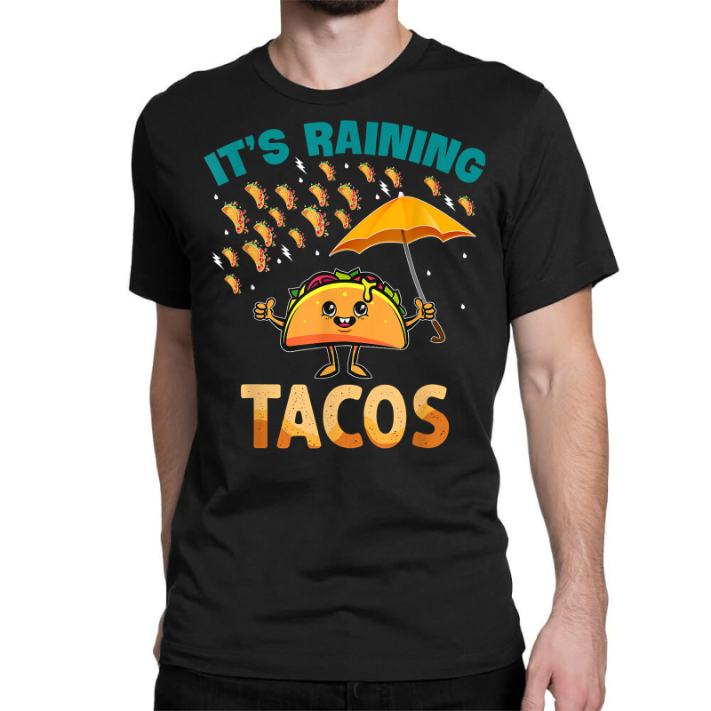 It Is Raining Tacos Funny Taco Kids Girls Boys Gift T Shirt Classic T-shirt | Artistshot