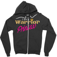 I'm A Warrior Princess Authentic Apparel For Strong Women T Shirt Zipper Hoodie | Artistshot