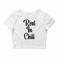 Rest In Chill Crop Top | Artistshot