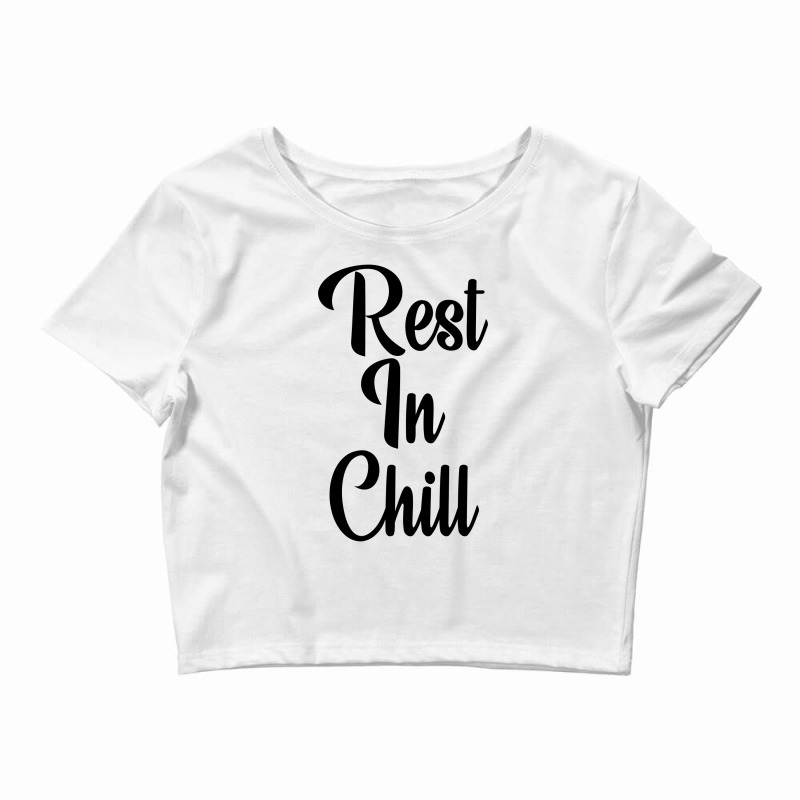 Rest In Chill Crop Top by SuryanaShop | Artistshot