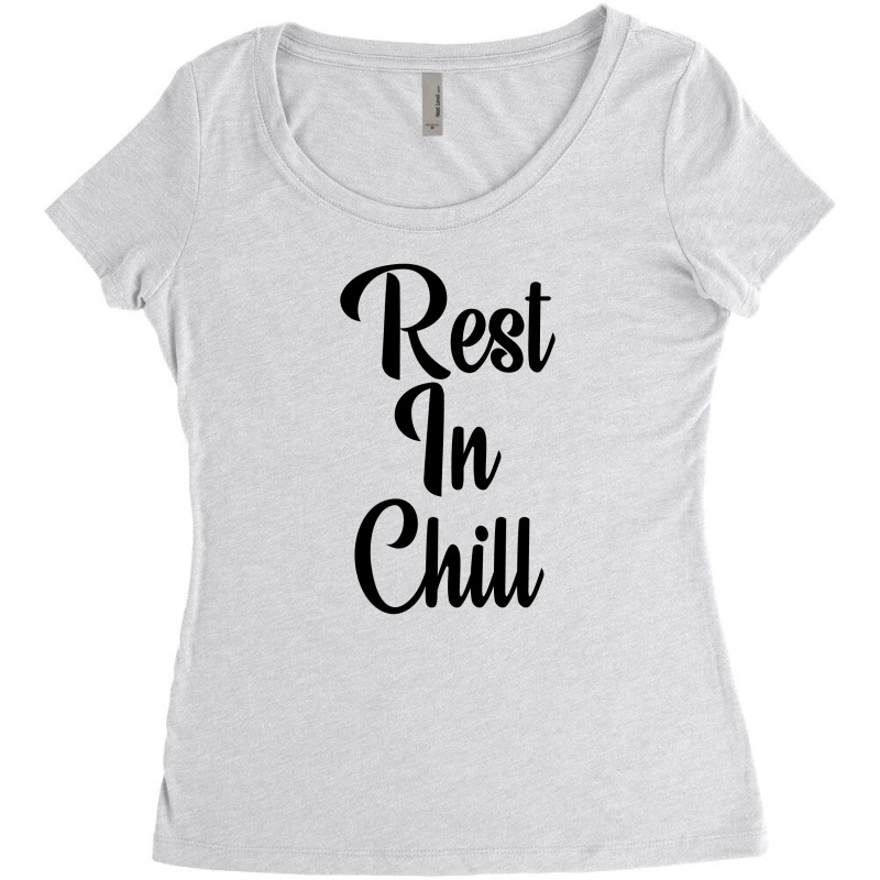 Rest In Chill Women's Triblend Scoop T-shirt by SuryanaShop | Artistshot