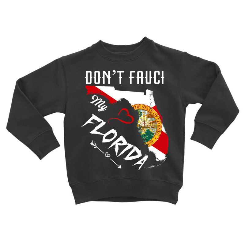 Don't Fauci My Florida Flag Vintage Florida Map T Shirt Toddler Sweatshirt | Artistshot