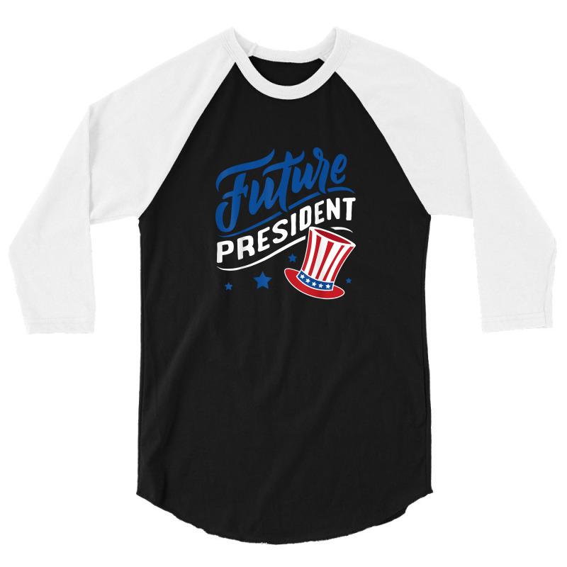 Future President 3/4 Sleeve Shirt by perawatanbu | Artistshot