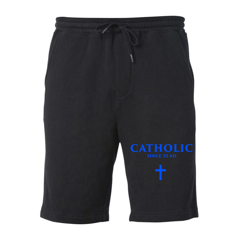 Catholic Since 33 Ad Fleece Short | Artistshot