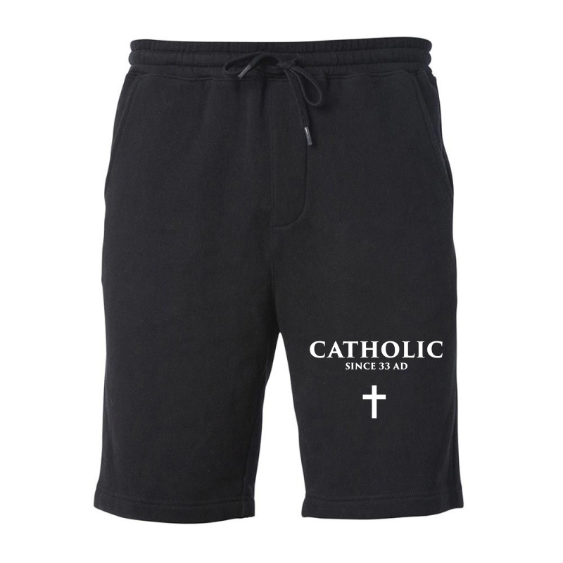 Catholic Since 33 Ad Fleece Short | Artistshot