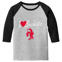 I Love Bachata , Latin America Bachata Dance Lessons Youth 3/4 Sleeve | Artistshot