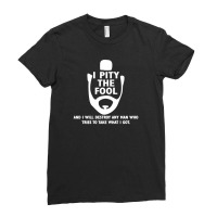 Pity Fool Ladies Fitted T-shirt | Artistshot