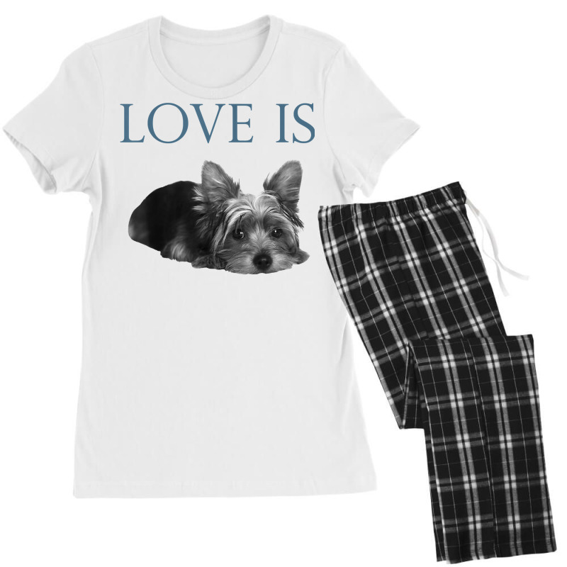 Love Is Yorkshire Terrier Yorkie T Shirt Women's Pajamas Set by johnjosephmenk | Artistshot