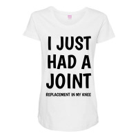 I Just Had A Joint Knee Replacement Maternity Scoop Neck T-shirt | Artistshot