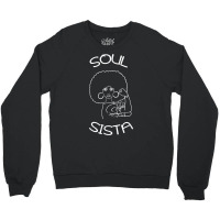 Soul Sista Woman Black History Month T Shirt Crewneck Sweatshirt | Artistshot