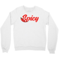 Spicyrack Spicy Noodles Spicy Pickles Spicy Ramen Spicy T Shirt Crewneck Sweatshirt | Artistshot