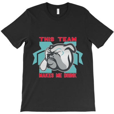 This Team Makes Me Drink T-shirt Designed By Husni Thamrin