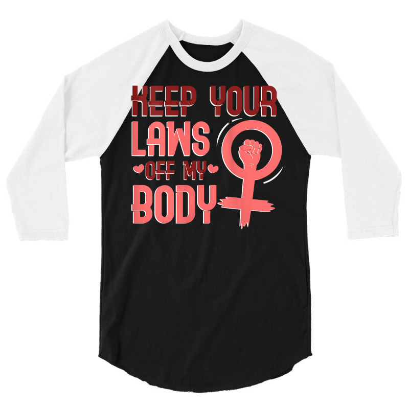 Womens Keep Your Laws Off My Body Tank Top 3/4 Sleeve Shirt | Artistshot