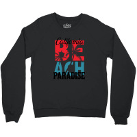 California Beach Paradise Crewneck Sweatshirt | Artistshot