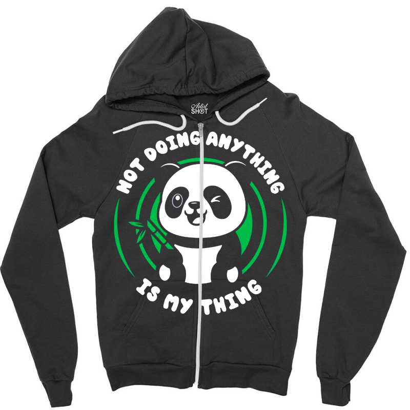 Doing Nothing Zipper Hoodie | Artistshot