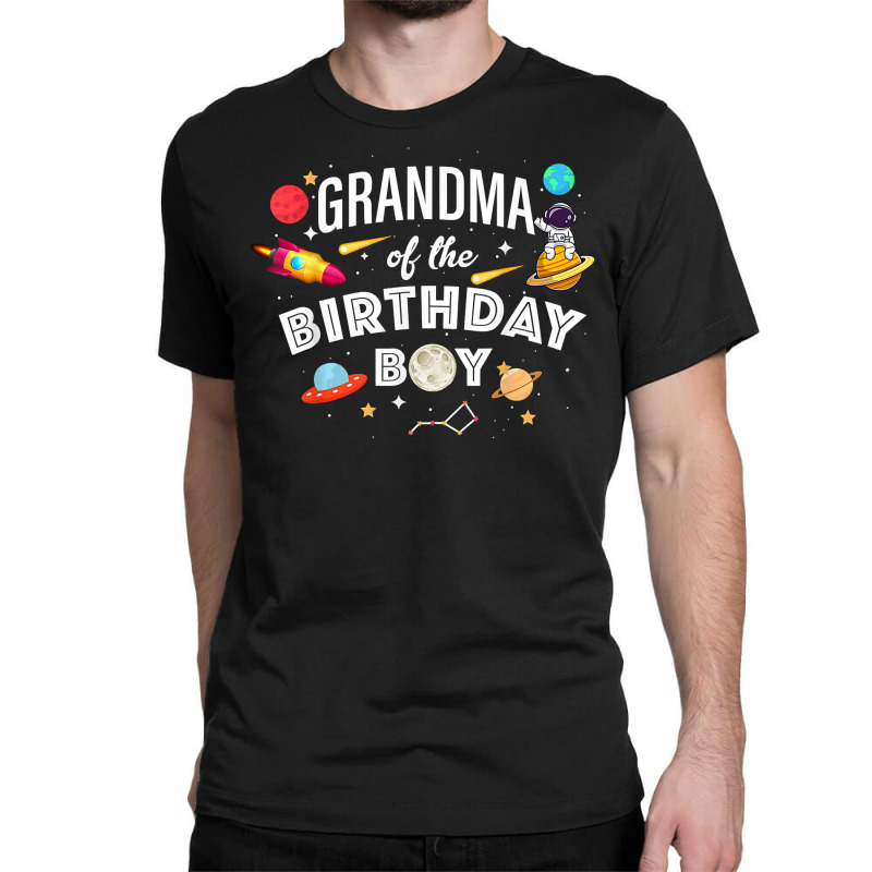 Grandma Of The Birthday Boy Astronaut Space Theme Park T Shirt Classic T-shirt | Artistshot