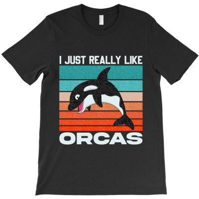 I Just Really Like Orcas T-shirt Designed By Husni Thamrin