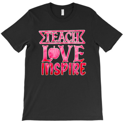 Teach Love Inspire T-shirt Designed By Devart