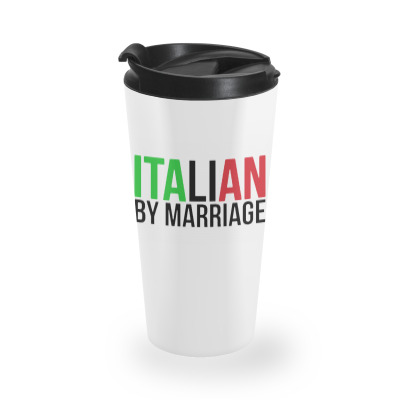 Italian By Marriage Italia Married Humor Travel Mug Designed By Colla Store