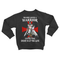 Knight Templar Christian Warrior Men Until The Enemy At Gate T Shirt Toddler Sweatshirt | Artistshot