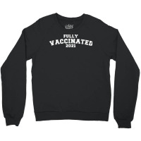 Vaccinated Tshirt 2021 Vaccinated For Men Women Vaccinated T Shirt Crewneck Sweatshirt | Artistshot