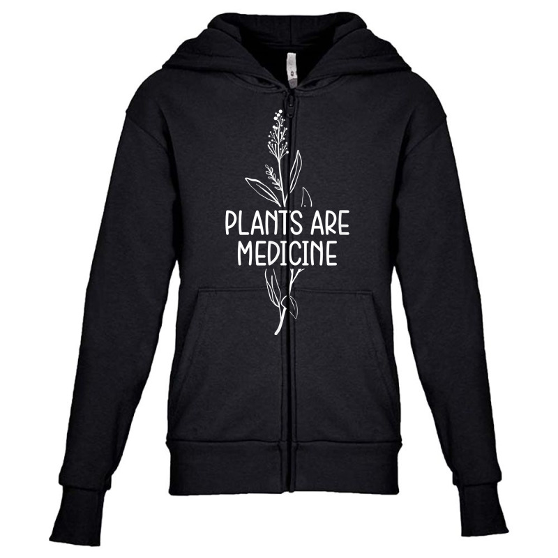 Plants Are That Medicine Herbalist Plant Lady Planting Lover T Shirt Youth Zipper Hoodie by dufordxsbartonto | Artistshot