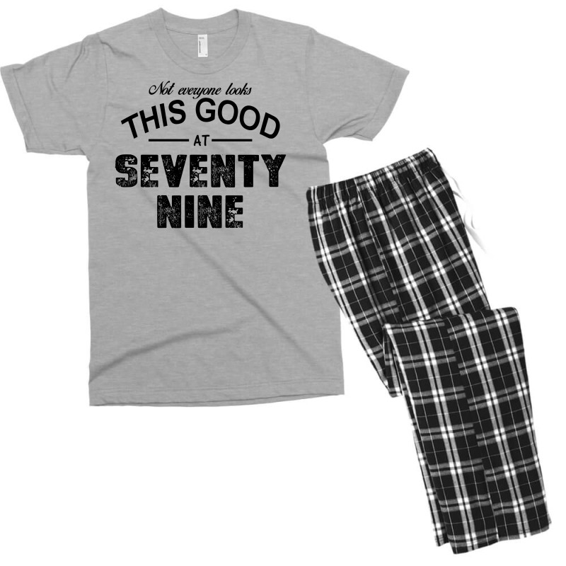 Not Everyone Looks This Good At Seventy Nine Men's T-shirt Pajama Set | Artistshot