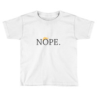 Anti Trump Nope Funny Toddler T-shirt | Artistshot