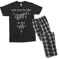 Can You Be The Oops To My Hi? Men's T-shirt Pajama Set | Artistshot
