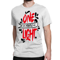 One More Light Classic T-shirt | Artistshot