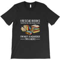 I Rescue Books Trapped In The Bookstore T-shirt | Artistshot