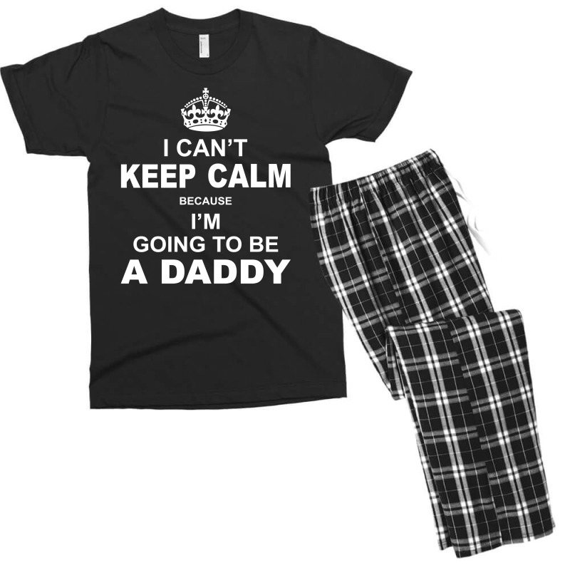 I Cant Keep Calm Because I Am Going To Be A Daddy Men's T-shirt Pajama Set | Artistshot