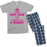 I Cant Keep Calm Because I Am Going To Be A Mommy Men's T-shirt Pajama Set | Artistshot