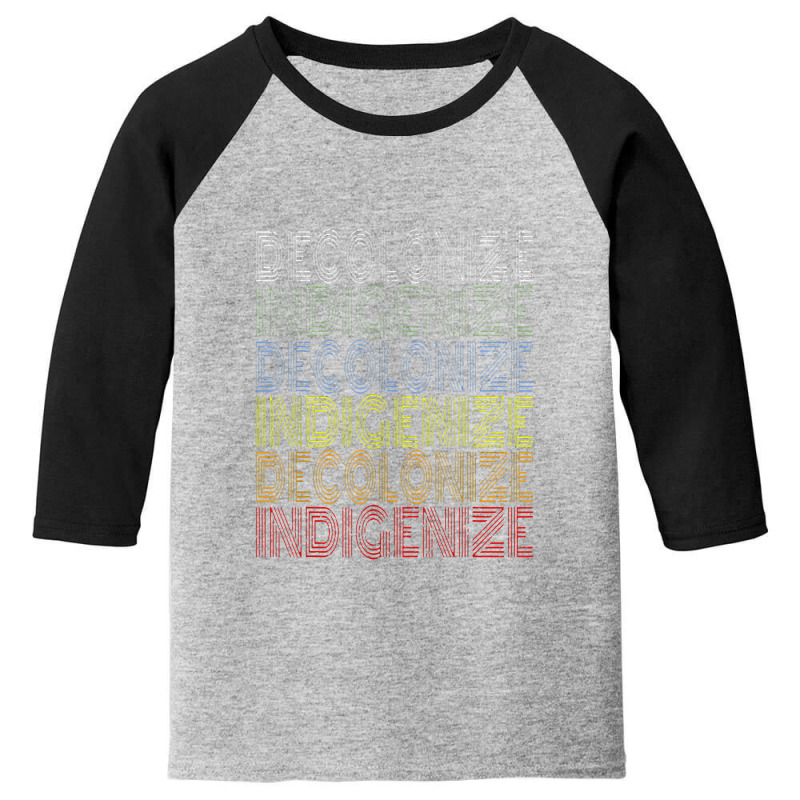 Decolonize Indigedecolonize Indigenize Native American Education Gift Youth 3/4 Sleeve | Artistshot