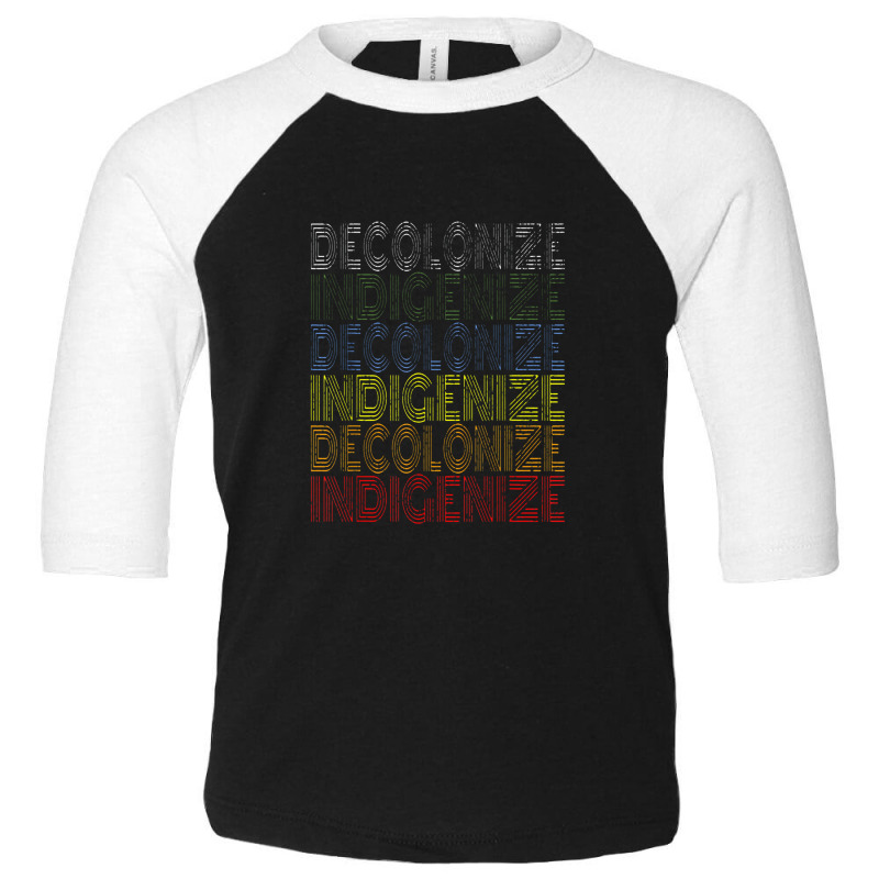 Decolonize Indigedecolonize Indigenize Native American Education Gift Toddler 3/4 Sleeve Tee | Artistshot