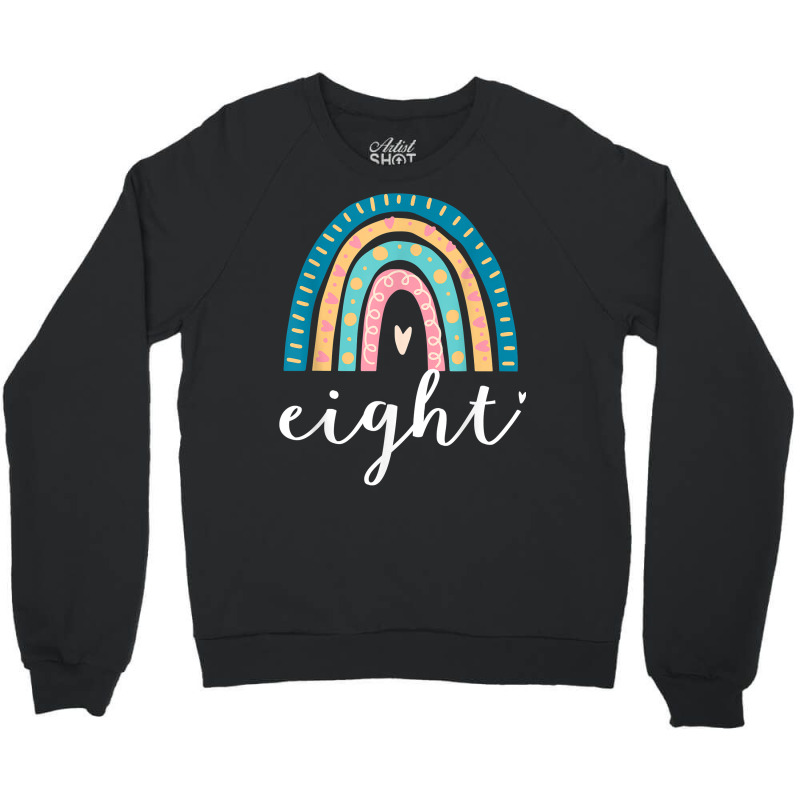 Eight Year Old Rainbow 8th Birthday Gifts For Girls 8 Bday T Shirt Crewneck Sweatshirt by emly9i8u7y6y5t | Artistshot